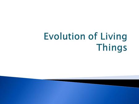 Evolution of Living Things