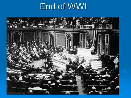 End of WWI.