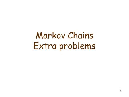 Markov Chains Extra problems