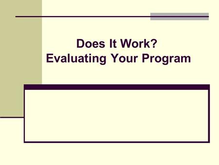 Does It Work? Evaluating Your Program