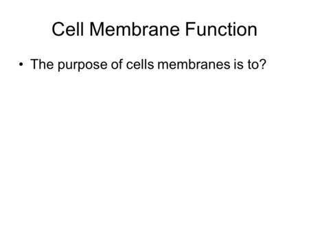 Cell Membrane Function