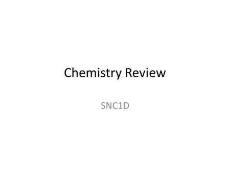 Chemistry Review SNC1D.