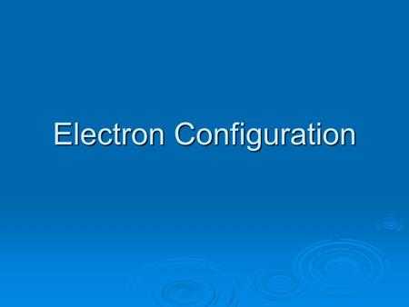 Electron Configuration.  In atomic physics and quantum chemistry, electron configuration is the arrangement of electrons of an atom. electrons.