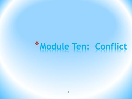 Module Ten: Conflict.
