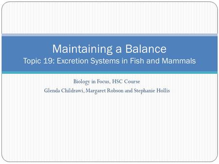 Maintaining a Balance Topic 19: Excretion Systems in Fish and Mammals