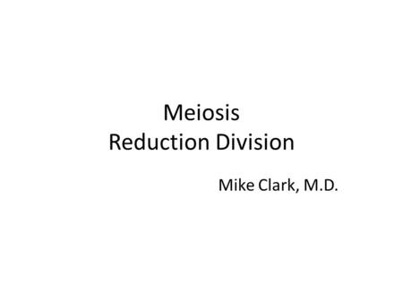 Meiosis Reduction Division