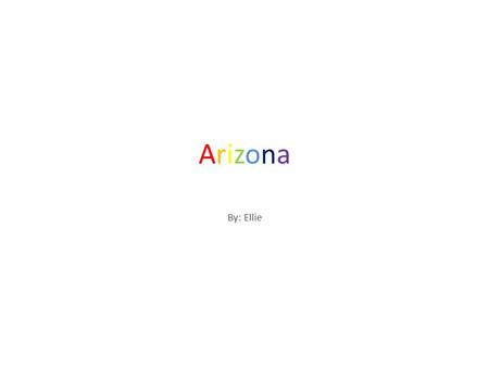 ArizonaArizona By: Ellie. Geography It is in the Southwest region. The Highest point is Humphreys Peak with 12,637 feet. Its elevation is 12,633 feet.