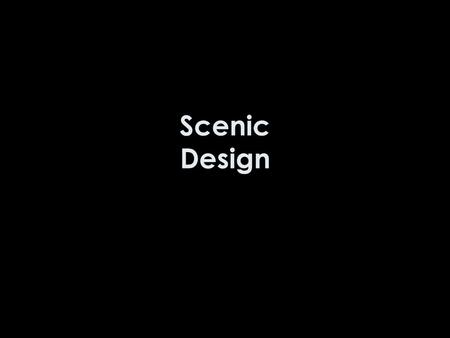 Scenic Design. Scenic design (also known as stage design, set design or production design ) is the creation of theatrical, as well as film or television.