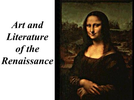 Art and Literature of the Renaissance Classical Influences.
