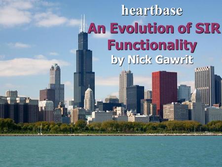 Heartbase An Evolution of SIR Functionality by Nick Gawrit.