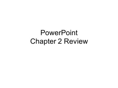 PowerPoint Chapter 2 Review