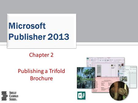 Chapter 2 Publishing a Trifold Brochure