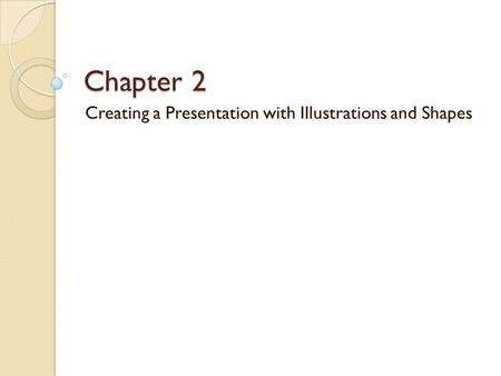 Creating a Presentation with Illustrations and Shapes