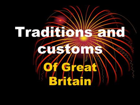 Traditions and customs