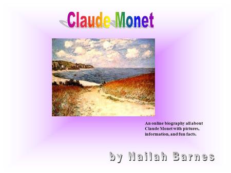 Claude Monet by Nailah Barnes