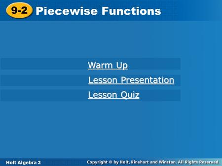 Piecewise Functions 9-2 Warm Up Lesson Presentation Lesson Quiz