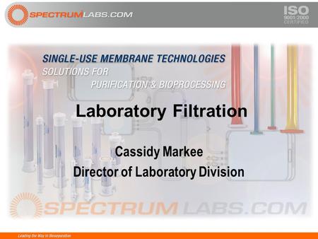 Laboratory Filtration Cassidy Markee Director of Laboratory Division.