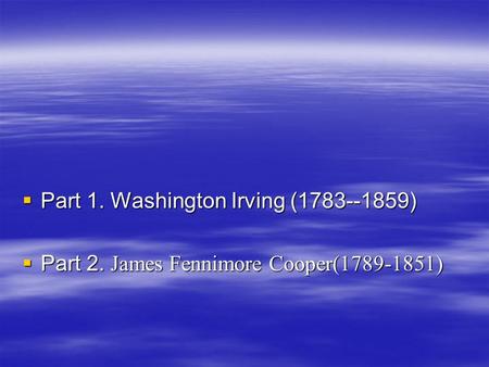 Part 1. Washington Irving ( )