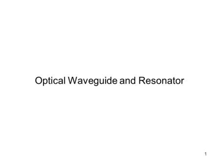 Optical Waveguide and Resonator