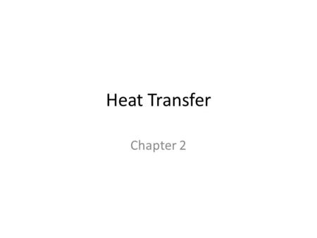 Heat Transfer Chapter 2.
