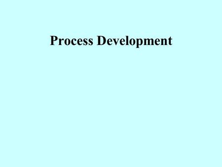 Process Development. Scale-up Laboratory flask: the first indication that a process of commercial interest is possible Laboratory fermenter: generally.