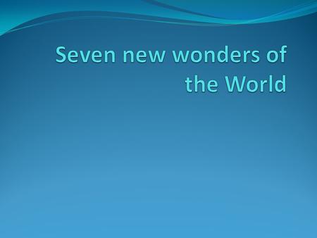 Seven new wonders of the World
