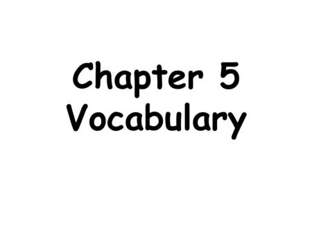 Chapter 5 Vocabulary. dies day silva woods rivus.