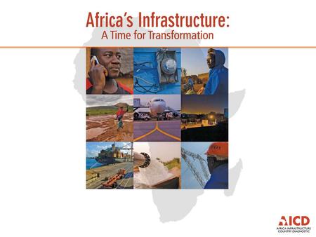 Kenya’s Infrastructure: A Continental Perspective February 3rd and 6th, 2009 Vivien Foster & Cecilia Briceño-Garmendia, World Bank.