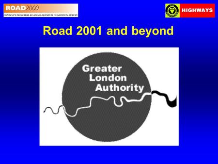 Road 2001 and beyond Mayor's Draft Transport Strategy –Improve the effectiveness and quality of London’s street maintenance.