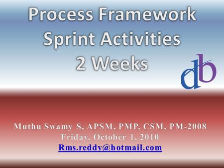 Muthu Swamy S, APSM, PMP, CSM, PM-2008 Friday, October 1, 2010