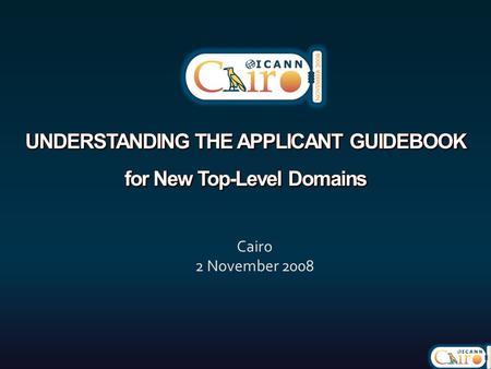 Cairo 2 November 2008 1. Agenda  Guidebook overview  Supporting and explanatory materials  Guidebook Module detail  Probable timelines 2.