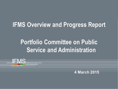 IFMS Overview and Progress Report