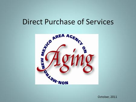 Direct Purchase of Services October, 2011. Introduction to the DPS and the DPS Manual Define the process that SHOULD be adhered to by potential vendors/providers.