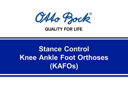 Stance Control Knee Ankle Foot Orthoses (KAFOs)
