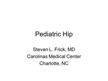 Steven L. Frick, MD Carolinas Medical Center Charlotte, NC