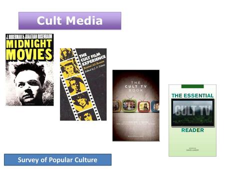 Cult Media Survey of Popular Culture. Cult Media The Rocky Horror Picture Show (Jim Sharman, 1975) Cult Media Survey of Popular Culture.