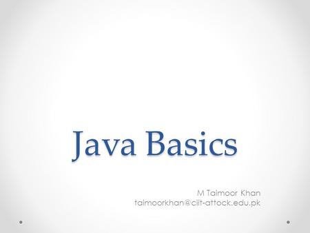 Java Basics M Taimoor Khan