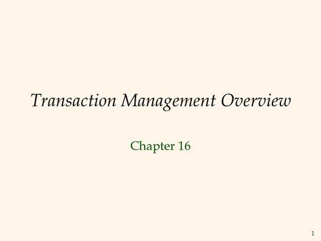 1 Transaction Management Overview Chapter 16. 2 Transactions  Concurrent execution of user programs is essential for good DBMS performance.  Because.
