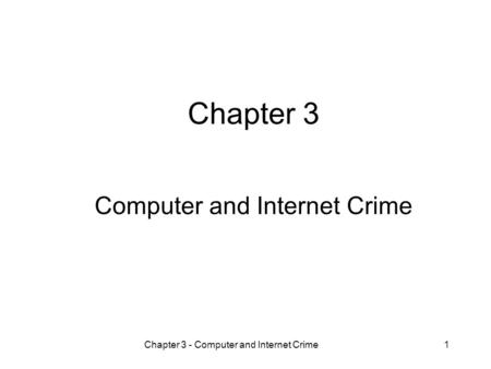 Chapter 3 Computer and Internet Crime