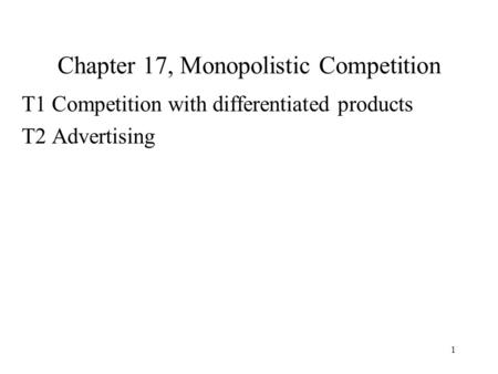Chapter 17, Monopolistic Competition