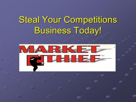 Steal Your Competitions Business Today!. Market Thief Sub-Prime and Prime Market Thief is just not a Sub-Prime program, ProMax Online offers Prime Market.