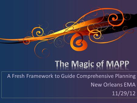 The Magic of MAPP New Orleans EMA 11/29/12