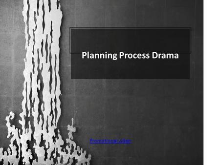 Planning Process Drama Promotional video THE FIRST FLEET: JOHN’S JOURNEY Interactive workshop.