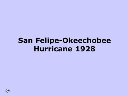 San Felipe-Okeechobee Hurricane 1928. The Lake Okeechobee Region.
