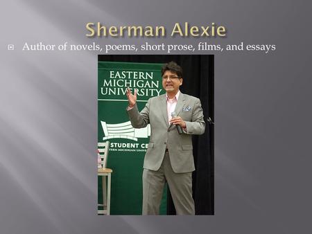  Author of novels, poems, short prose, films, and essays.
