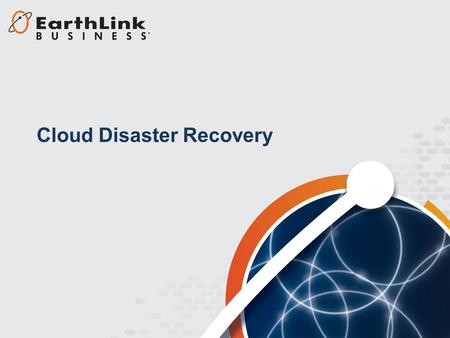 Cloud Disaster Recovery. Typical Business Challenges How much does it cost me to have my IT environment off-line, and how quickly does my disaster recovery.