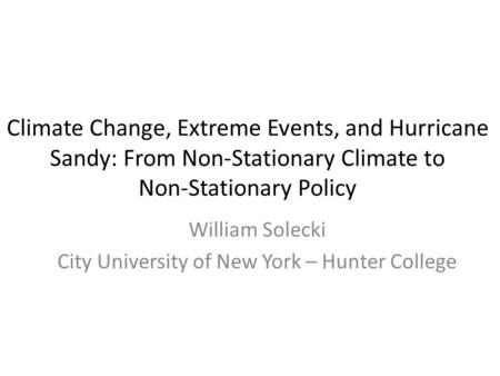 William Solecki City University of New York – Hunter College