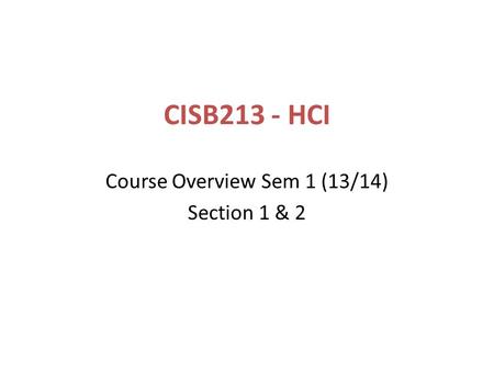 Course Overview Sem 1 (13/14) Section 1 & 2