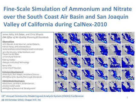 Fine-Scale Simulation of Ammonium and Nitrate over the South Coast Air Basin and San Joaquin Valley of California during CalNex-2010 James Kelly, Kirk.
