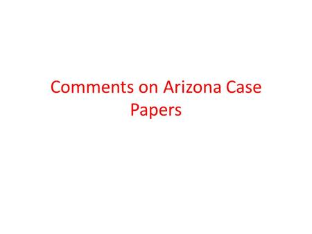 Comments on Arizona Case Papers. Libertarian Views of the Arizona Case Libertarians believe in negative rights based on respect for individuals’ capacity.